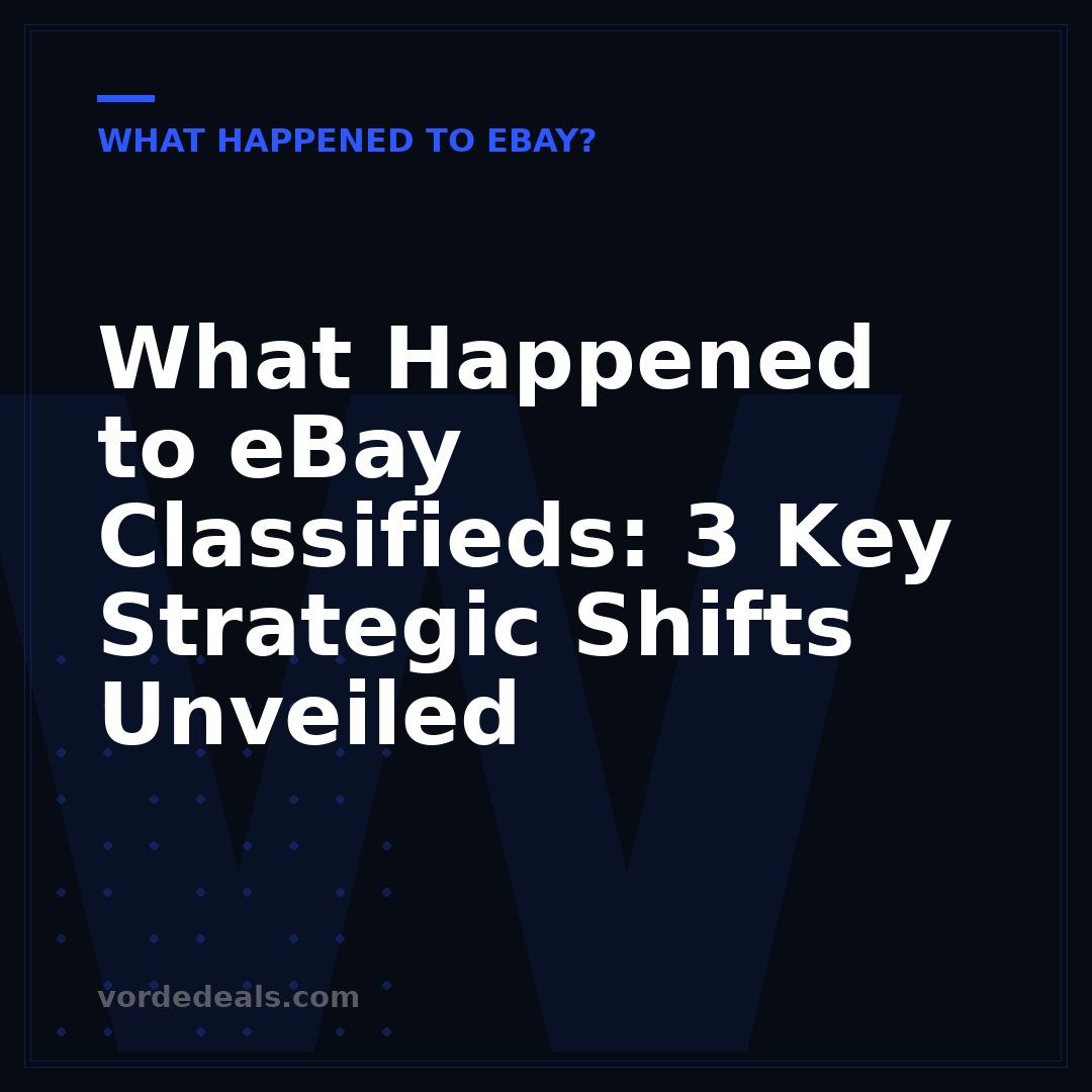 What Happened to eBay Classifieds: 3 Key Strategic Shifts Unveiled