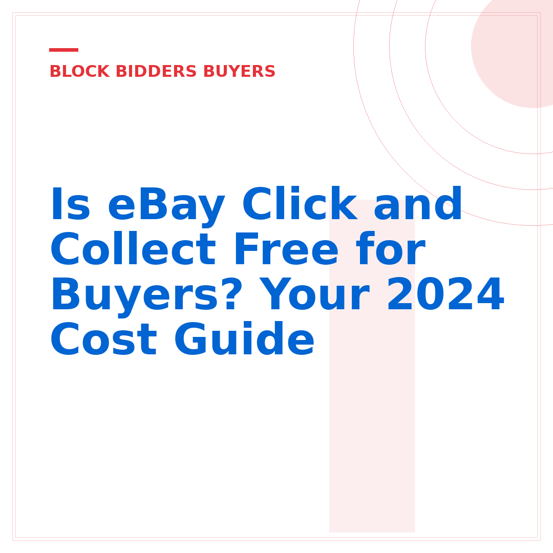 Is eBay Click and Collect Free for Buyers? Your 2024 Cost Guide