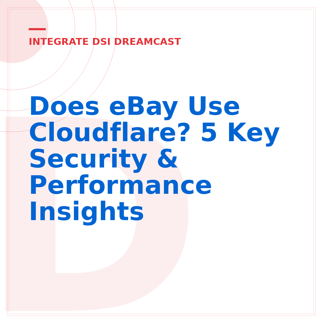 Does eBay Use Cloudflare? 5 Key Security & Performance Insights