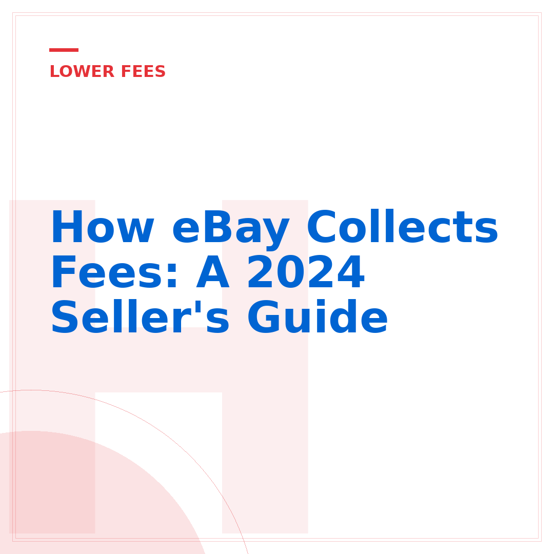 How eBay Collects Fees: A 2024 Seller's Guide