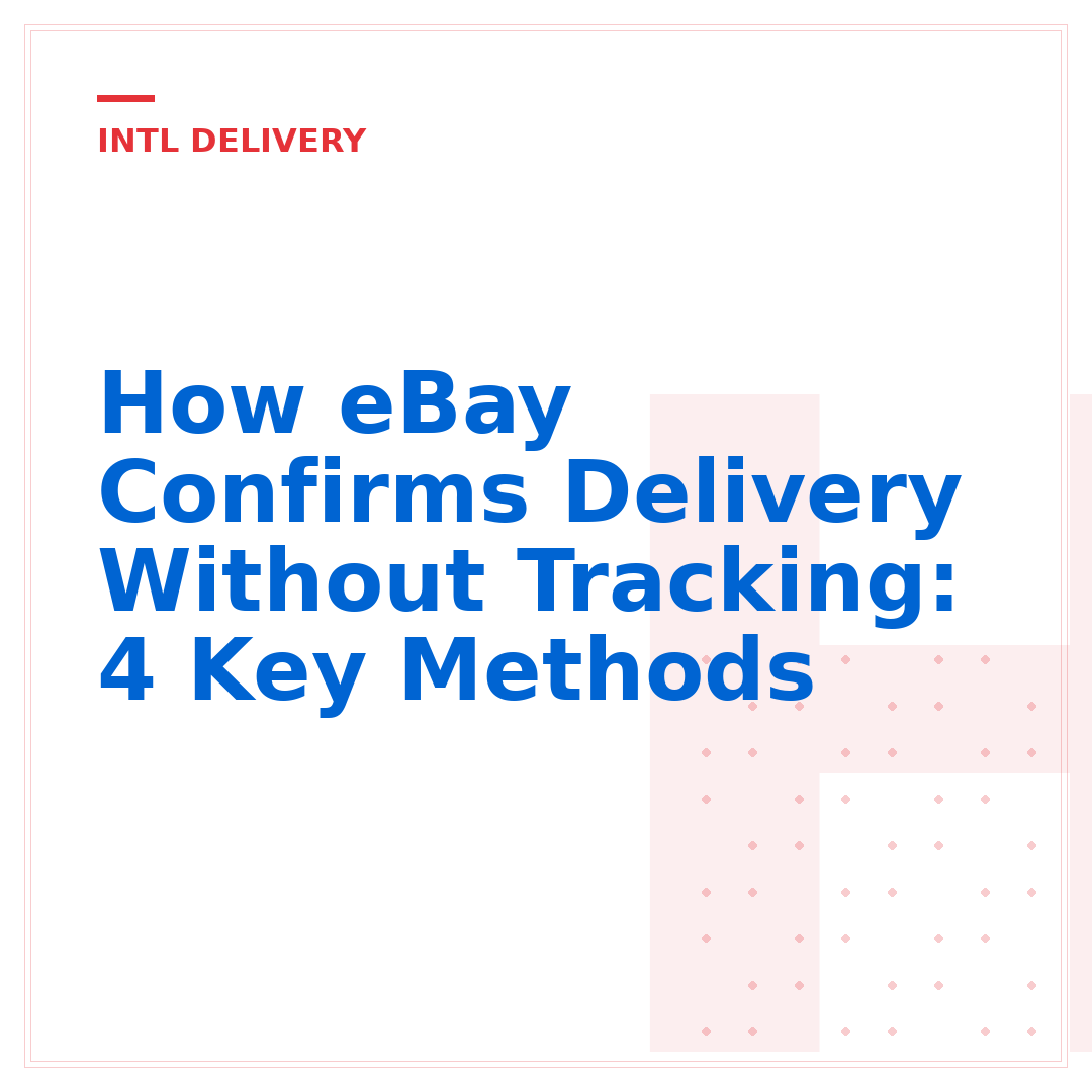 How eBay Confirms Delivery Without Tracking: 4 Key Methods