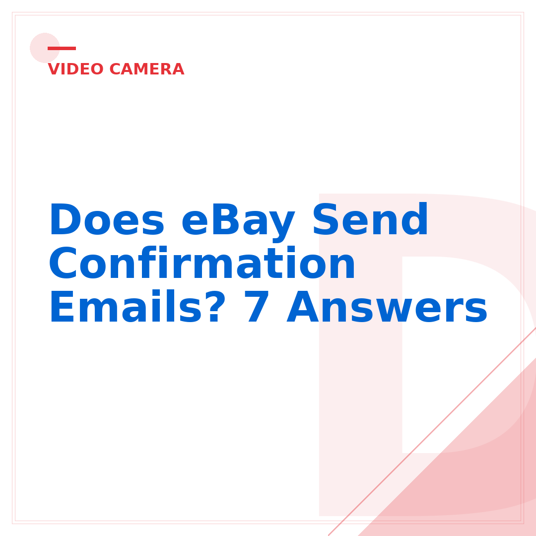 Does eBay Send Confirmation Emails? 7 Answers