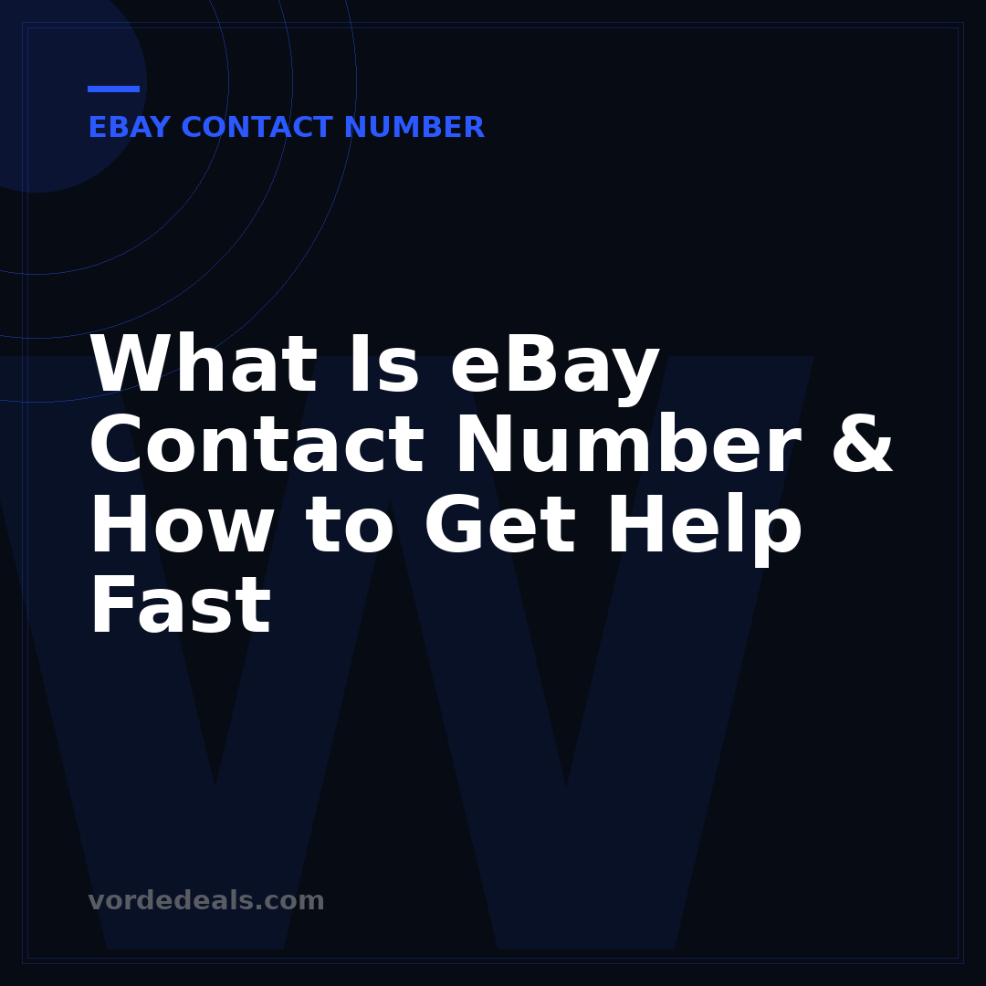 What Is eBay Contact Number & How to Get Help Fast