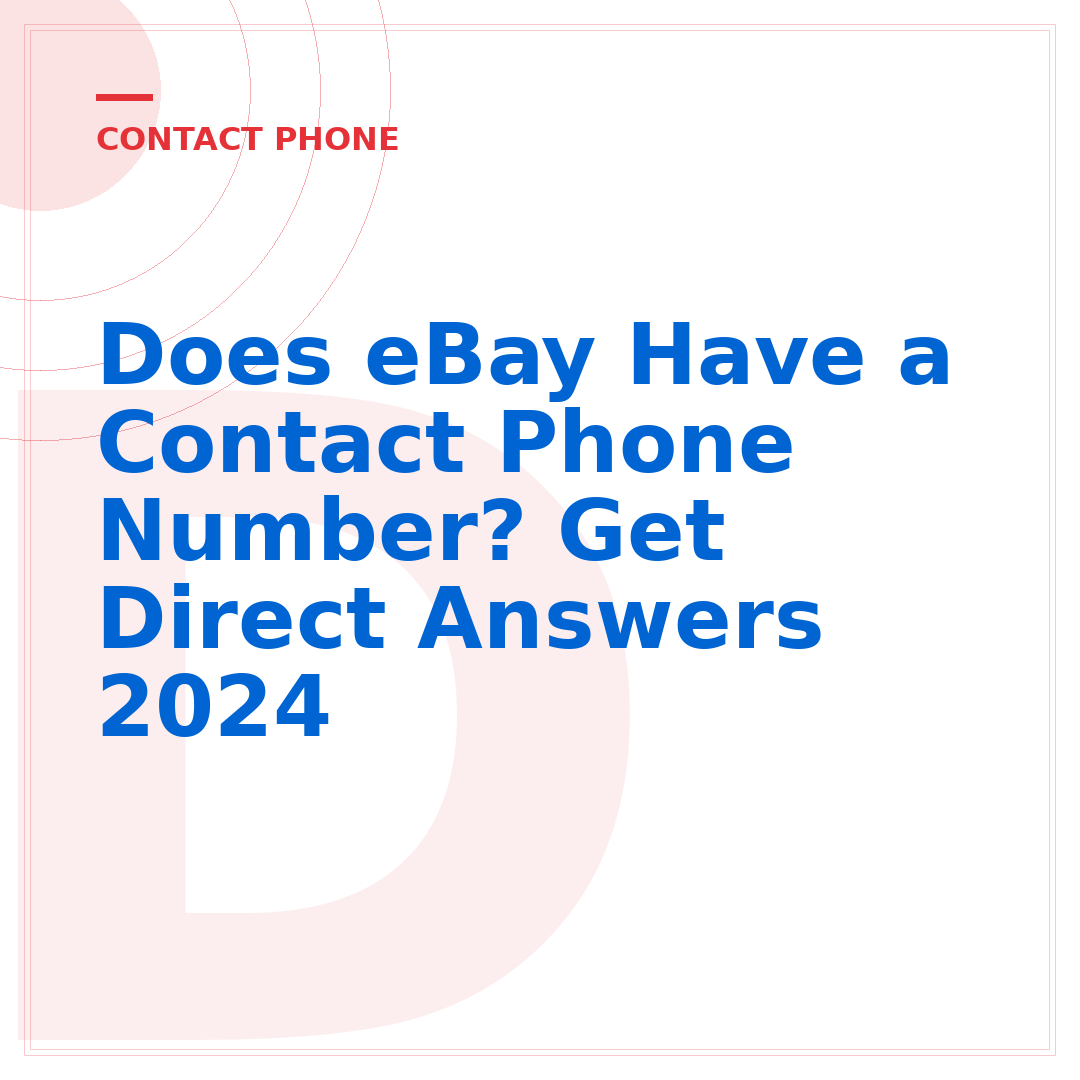 Does eBay Have a Contact Phone Number? Get Direct Answers 2024