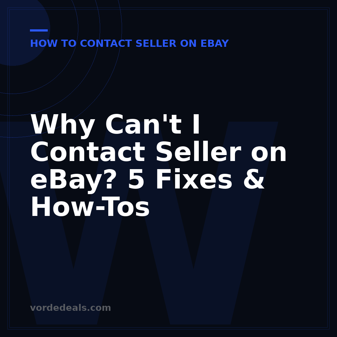 Why Can't I Contact Seller on eBay? 5 Fixes & How-Tos