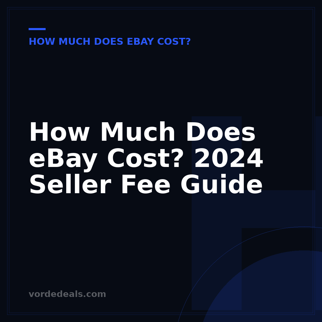 How Much Does eBay Cost? 2024 Seller Fee Guide