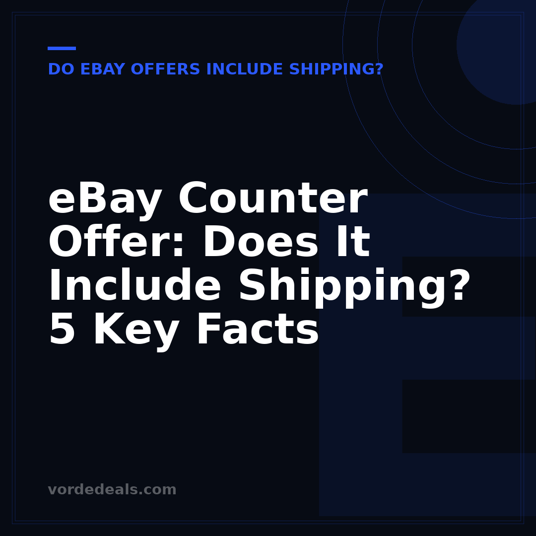 eBay Counter Offer: Does It Include Shipping? 5 Key Facts
