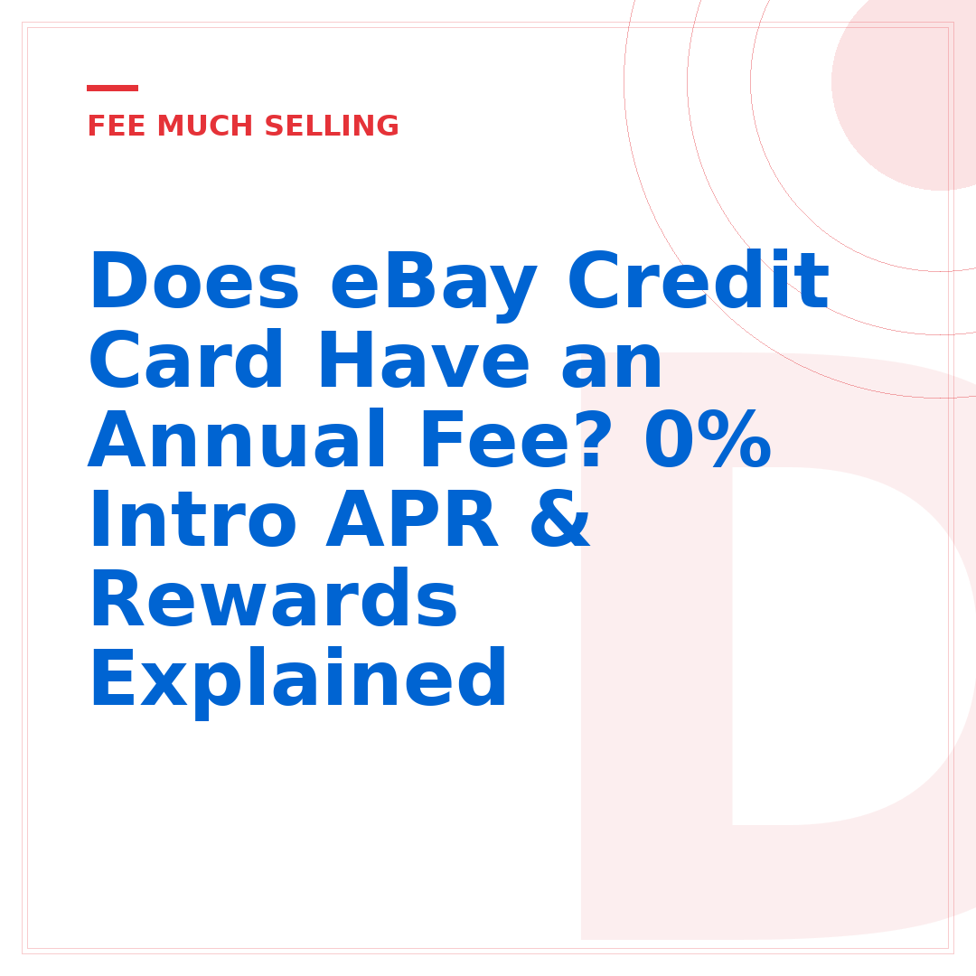 Does eBay Credit Card Have an Annual Fee? 0% Intro APR & Rewards Explained