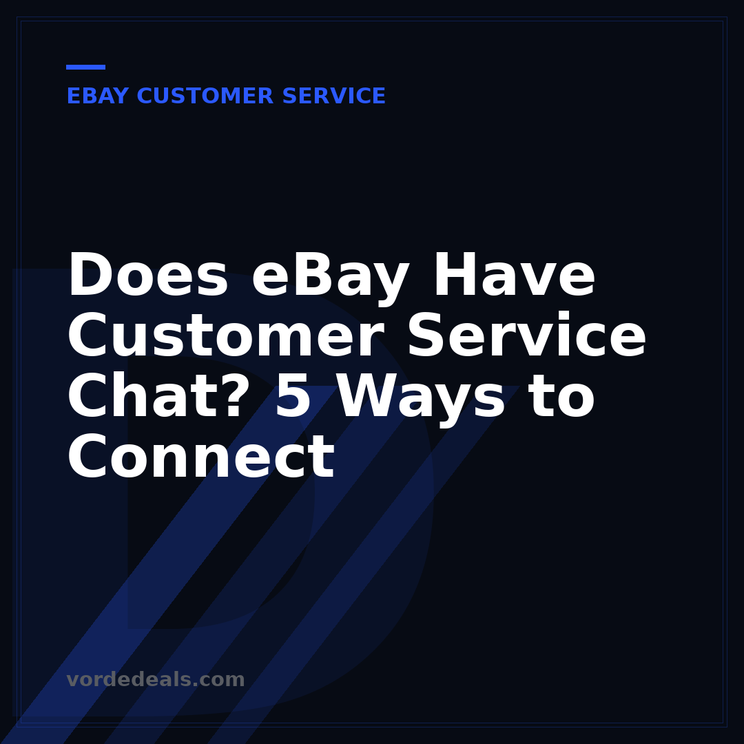 Does eBay Have Customer Service Chat? 5 Ways to Connect