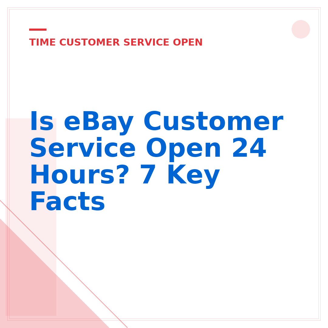 Is eBay Customer Service Open 24 Hours? 7 Key Facts