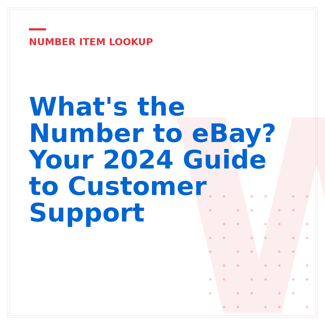 What's the Number to eBay? Your 2024 Guide to Customer Support