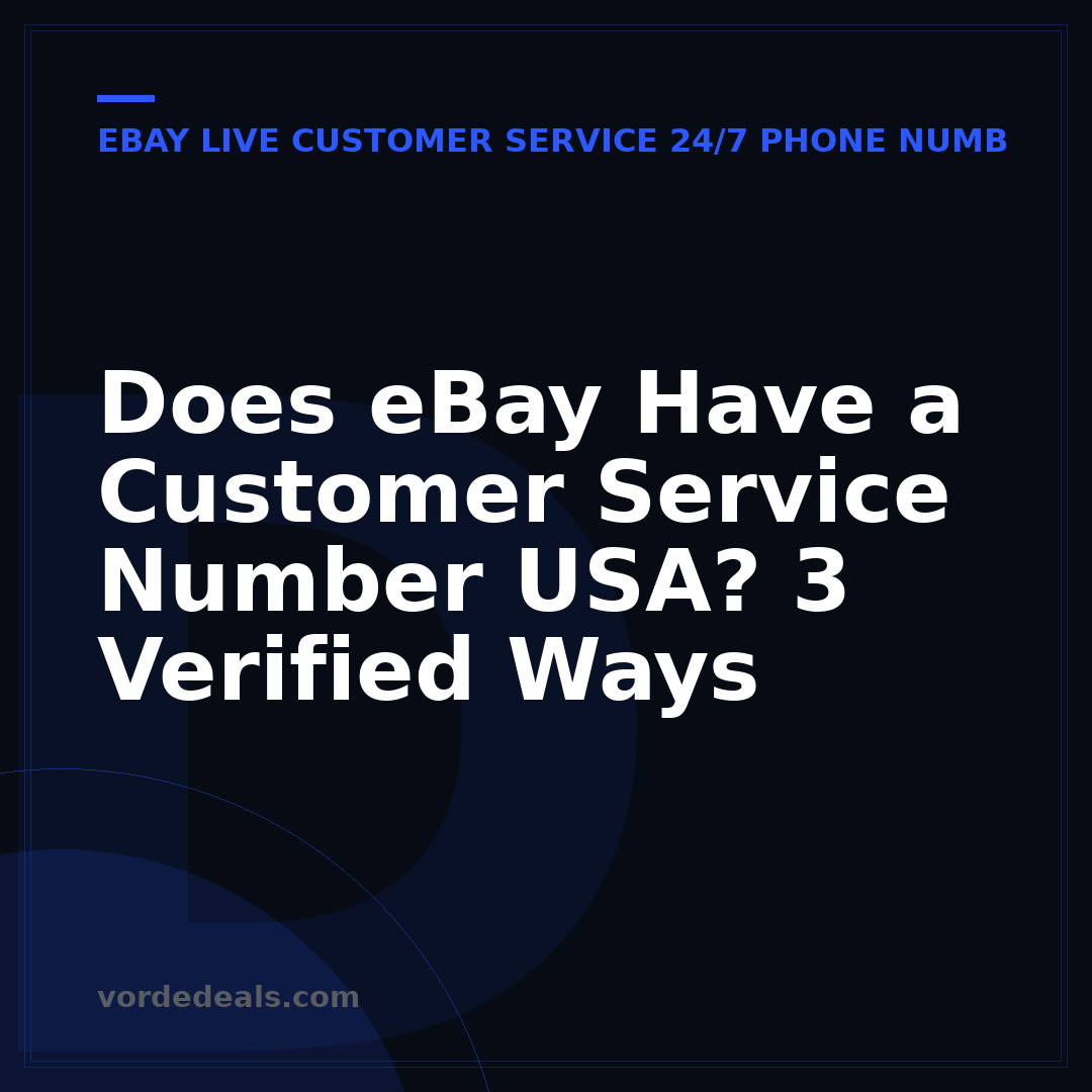Does eBay Have a Customer Service Number USA? 3 Verified Ways