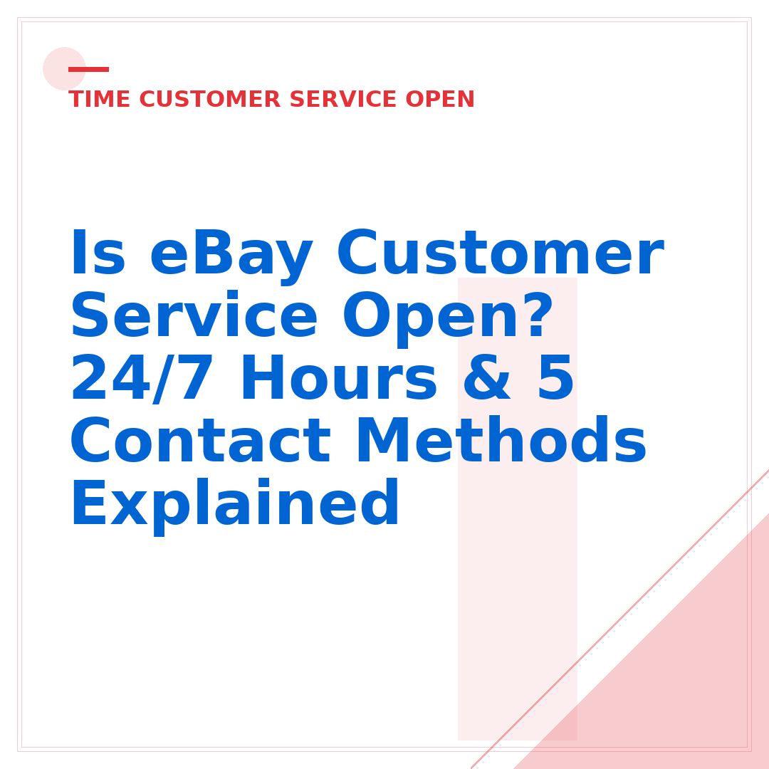 Is eBay Customer Service Open? 24/7 Hours & 5 Contact Methods Explained