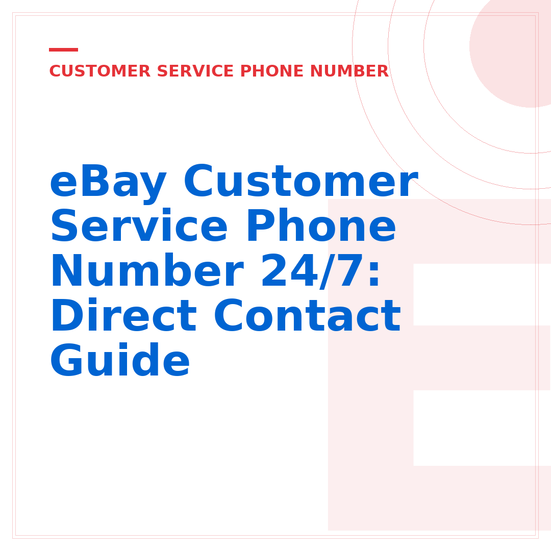 eBay Customer Service Phone Number 24/7: Direct Contact Guide