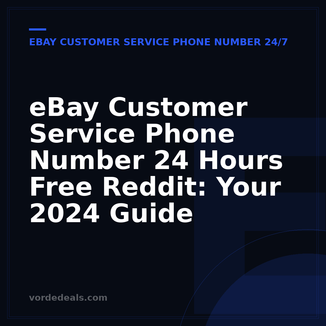 eBay Customer Service Phone Number 24 Hours Free Reddit: Your 2024 Guide