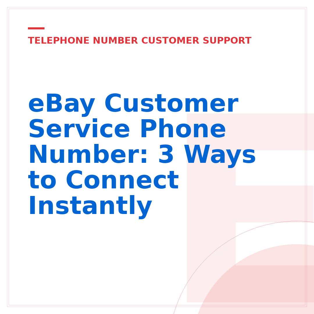 eBay Customer Service Phone Number: 3 Ways to Connect Instantly