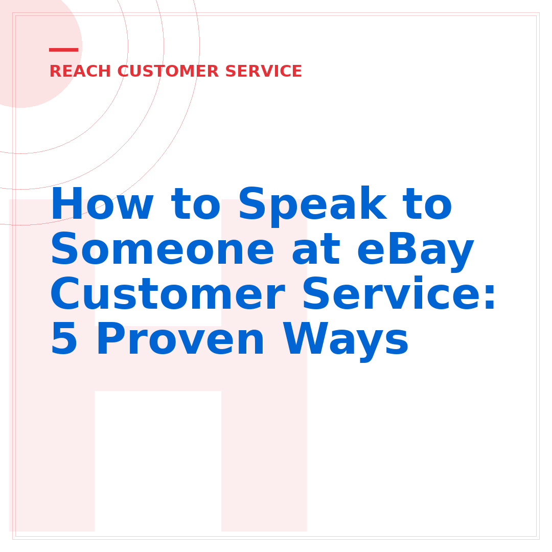 How to Speak to Someone at eBay Customer Service: 5 Proven Ways