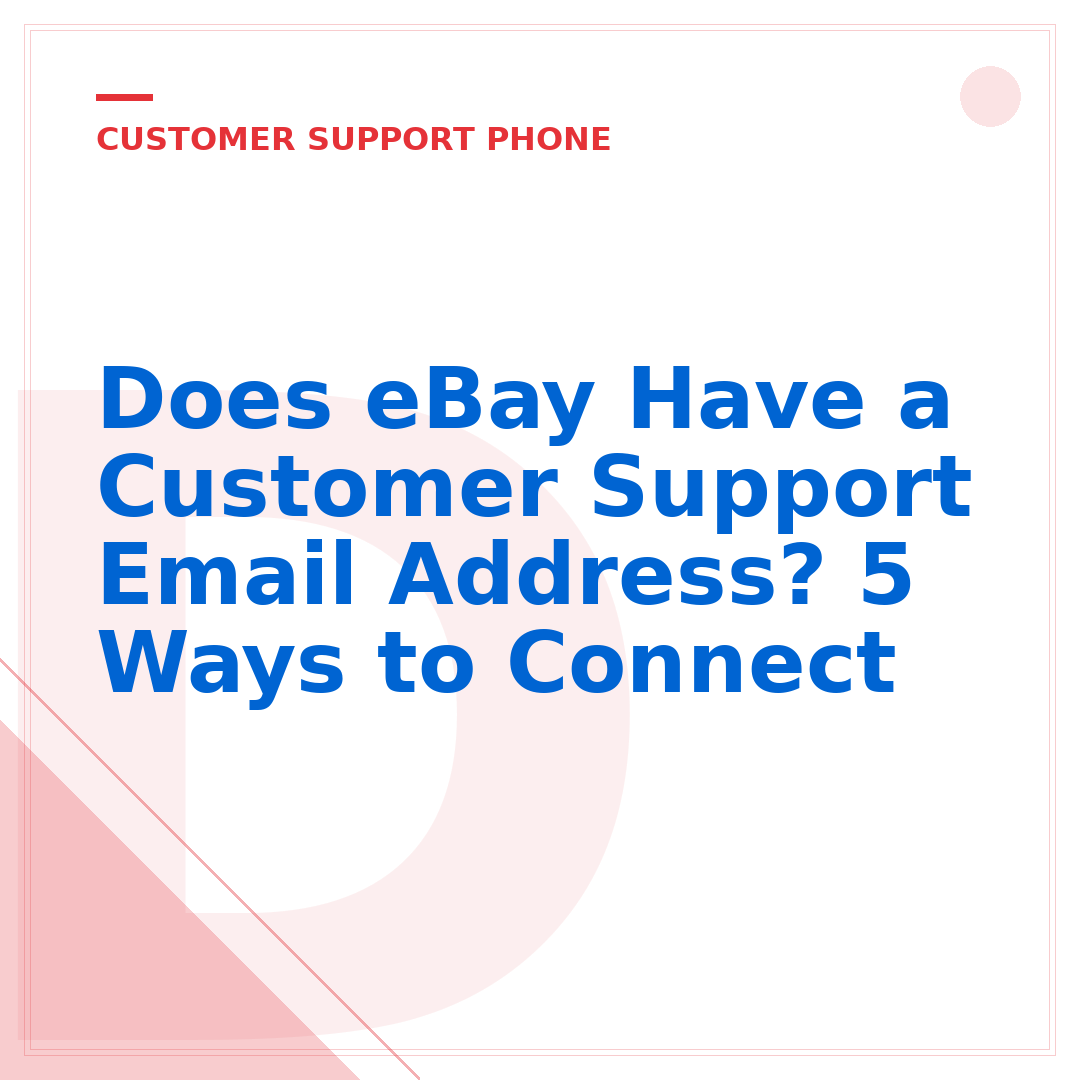 Does eBay Have a Customer Support Email Address? 5 Ways to Connect