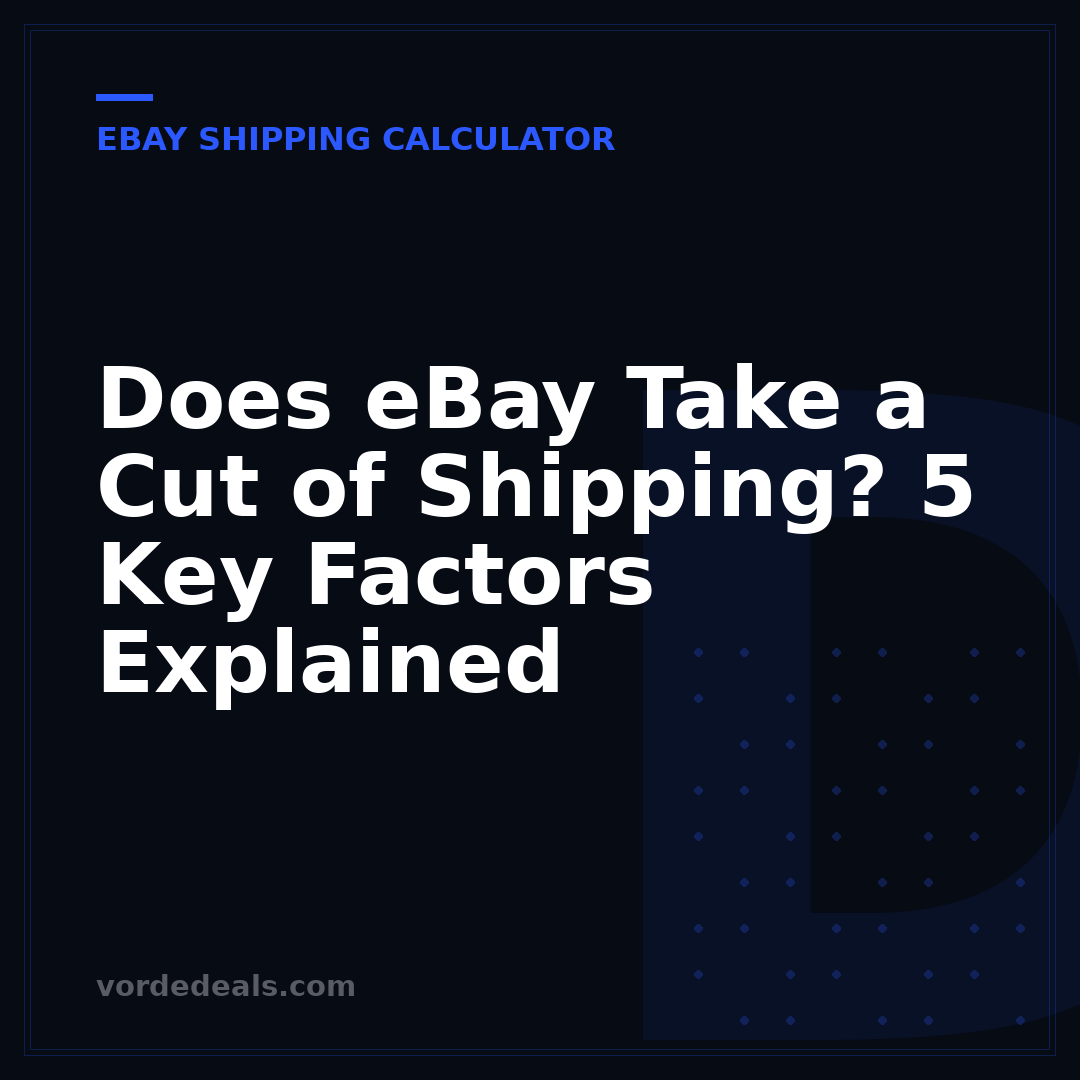 Does eBay Take a Cut of Shipping? 5 Key Factors Explained