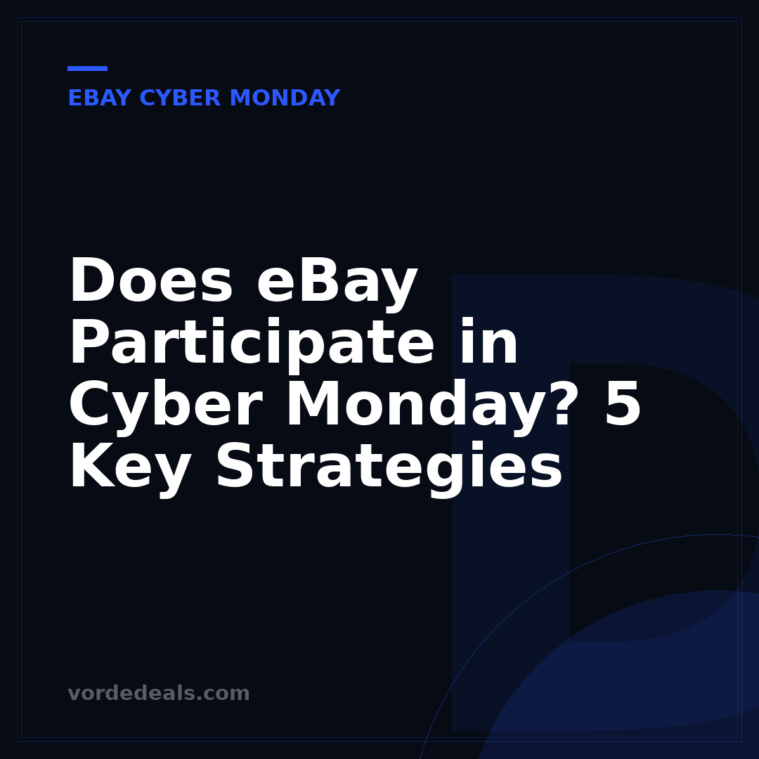 Does eBay Participate in Cyber Monday? 5 Key Strategies