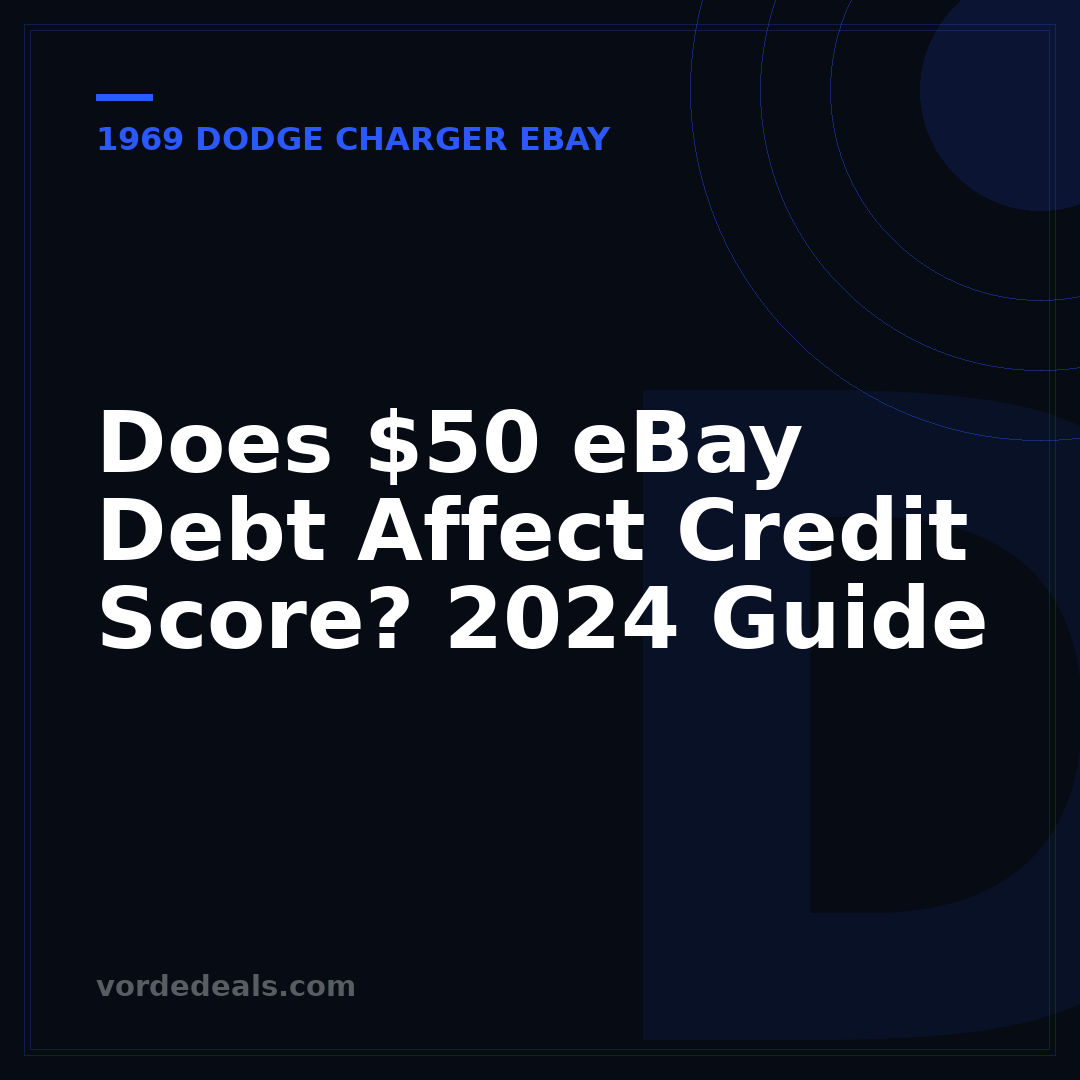 Does $50 eBay Debt Affect Credit Score? 2024 Guide