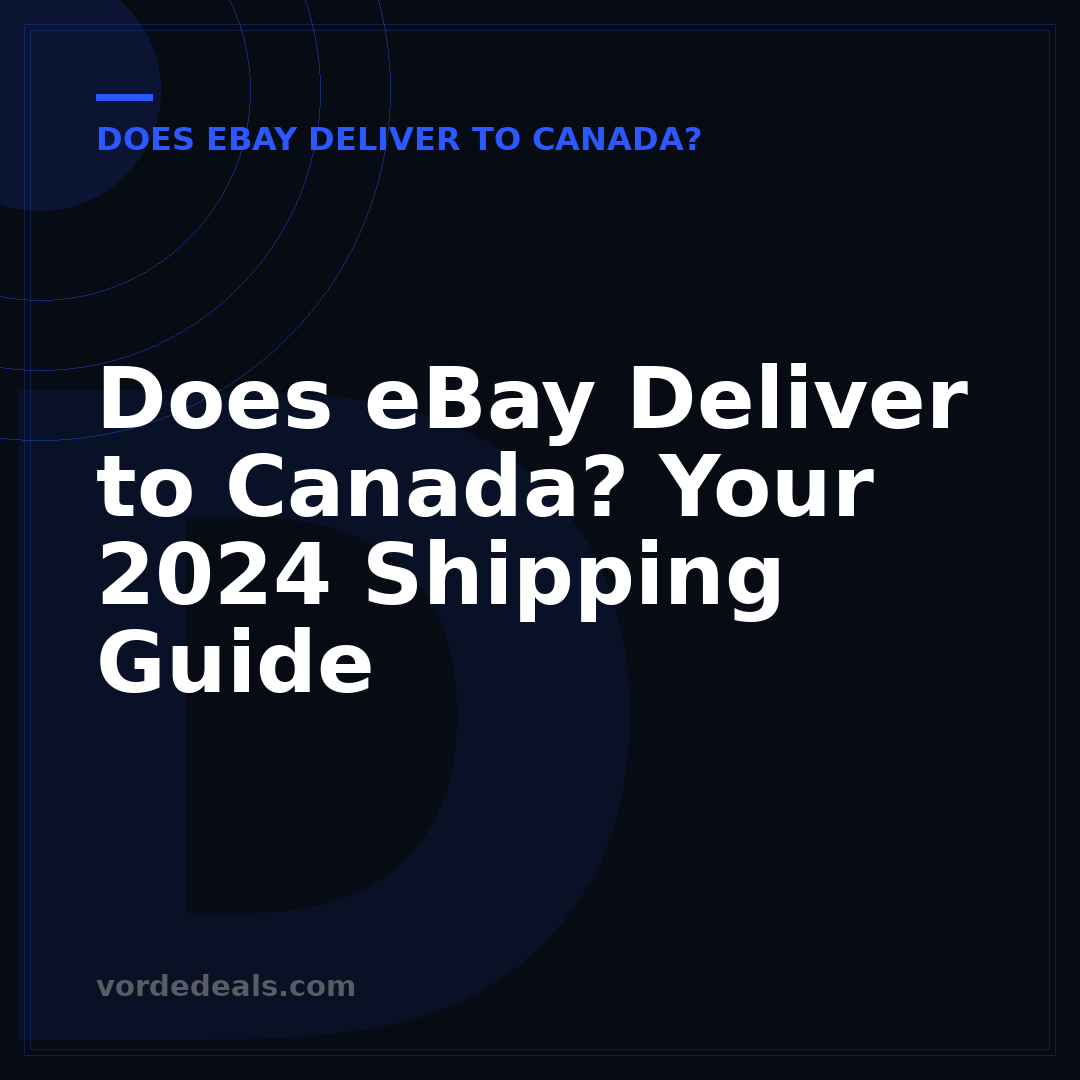 Does eBay Deliver to Canada? Your 2024 Shipping Guide