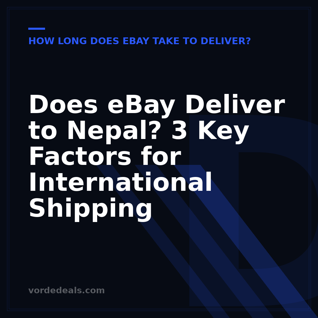 Does eBay Deliver to Nepal? 3 Key Factors for International Shipping