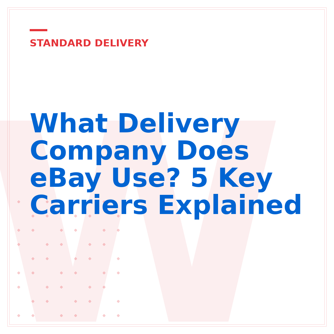 What Delivery Company Does eBay Use? 5 Key Carriers Explained