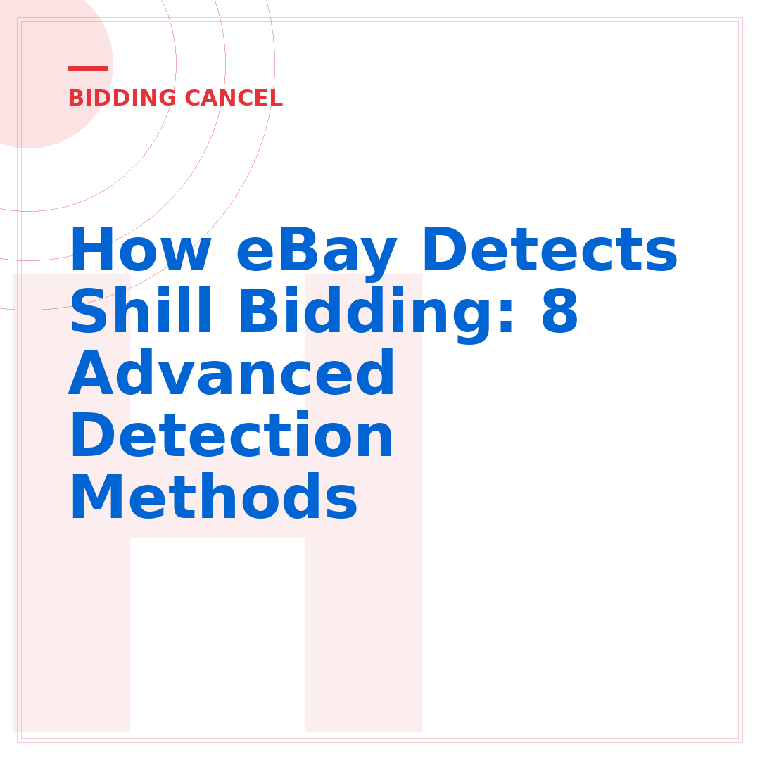 How eBay Detects Shill Bidding: 8 Advanced Detection Methods
