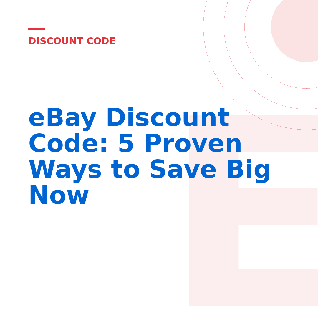 eBay Discount Code: 5 Proven Ways to Save Big Now