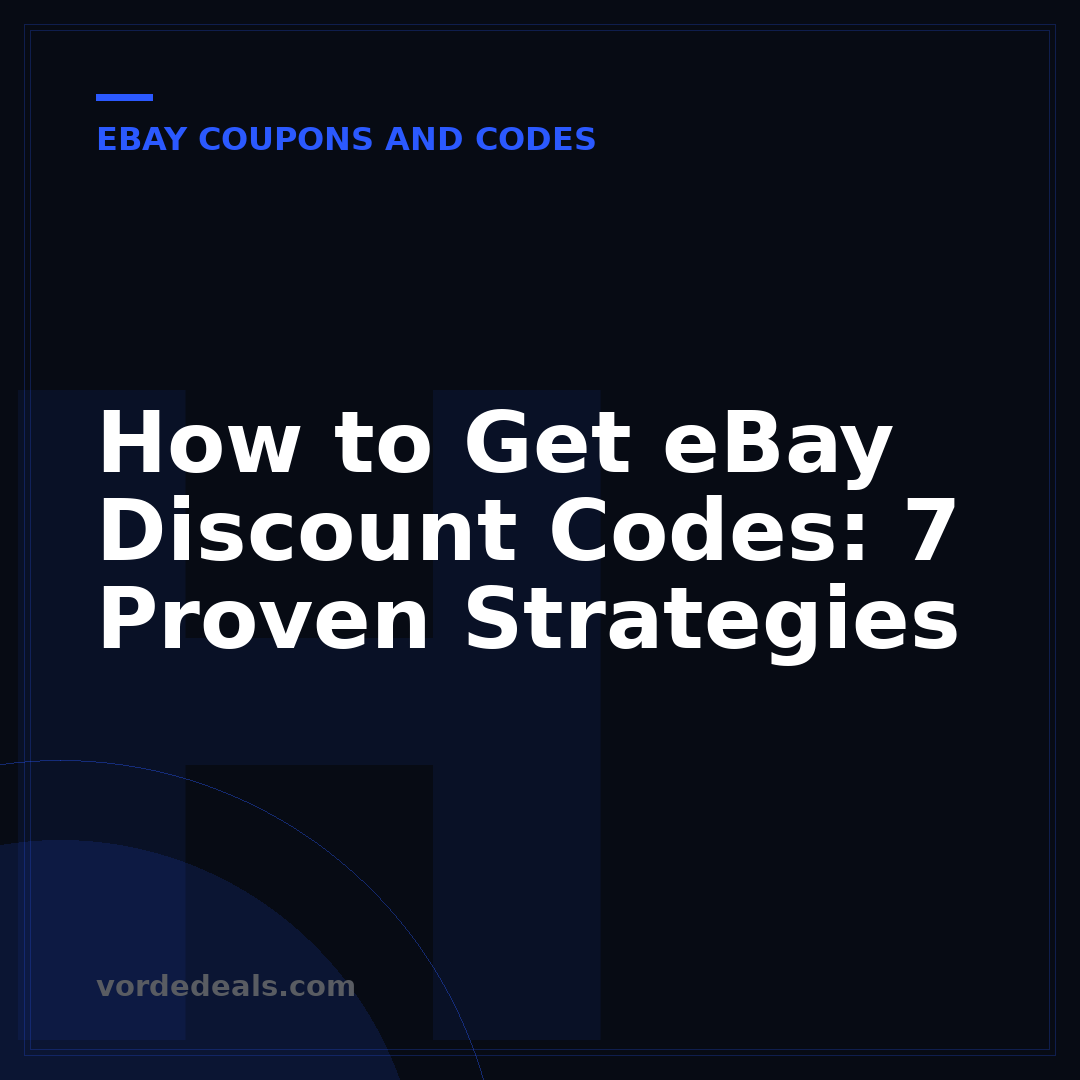 How to Get eBay Discount Codes: 7 Proven Strategies