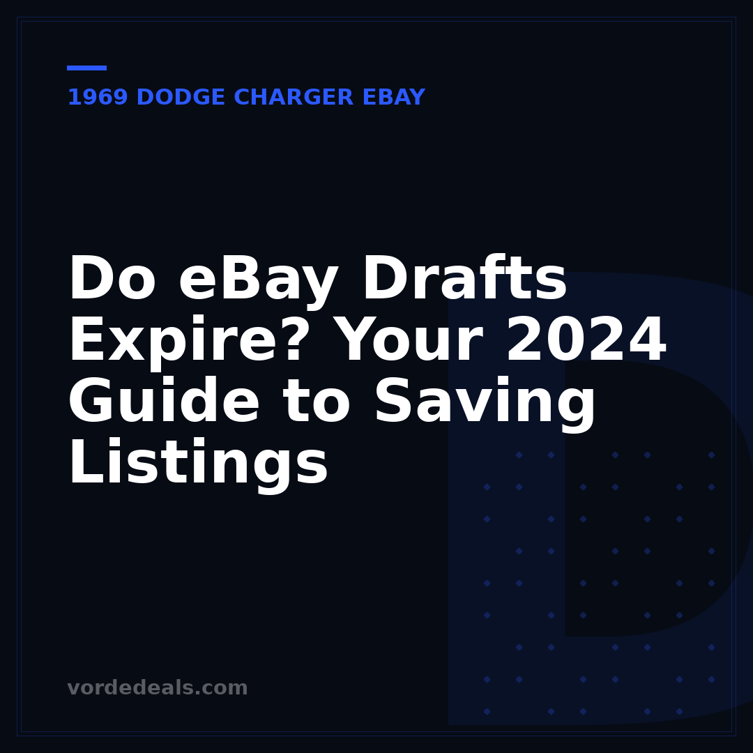 Do eBay Drafts Expire? Your 2024 Guide to Saving Listings