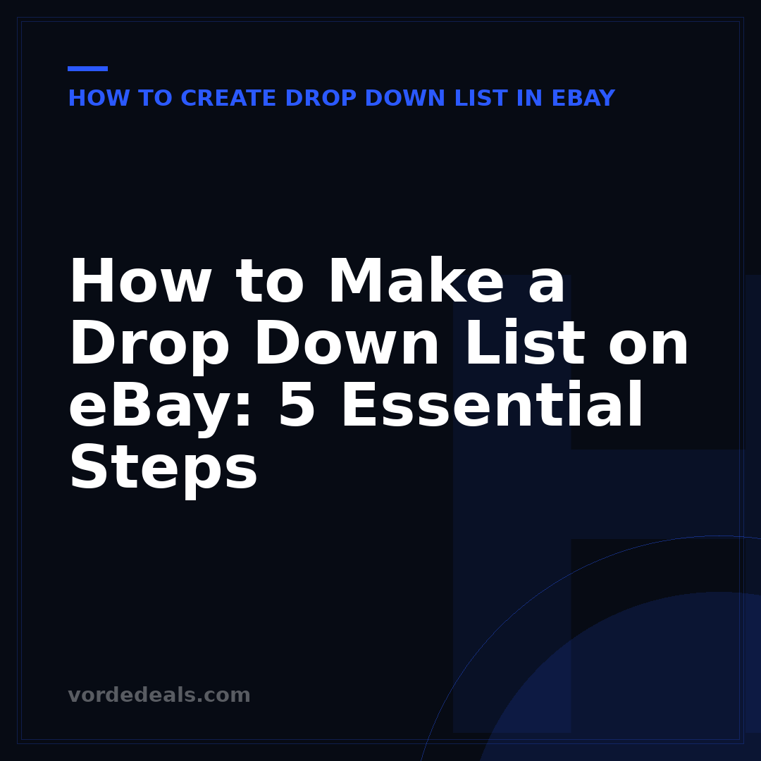 How to Make a Drop Down List on eBay: 5 Essential Steps