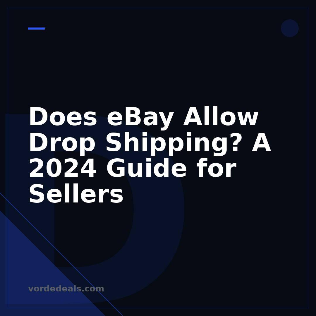 Does eBay Allow Drop Shipping? A 2024 Guide for Sellers