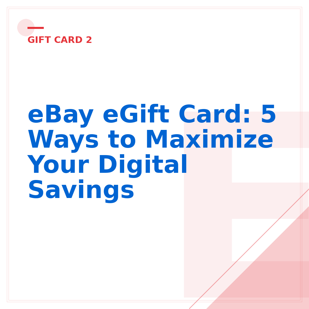 eBay eGift Card: 5 Ways to Maximize Your Digital Savings