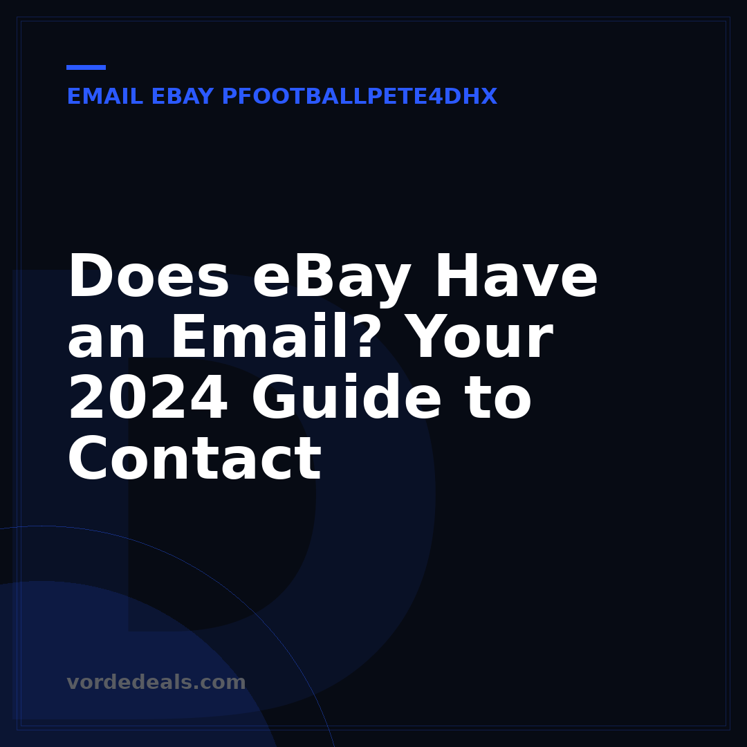 Does eBay Have an Email? Your 2024 Guide to Contact