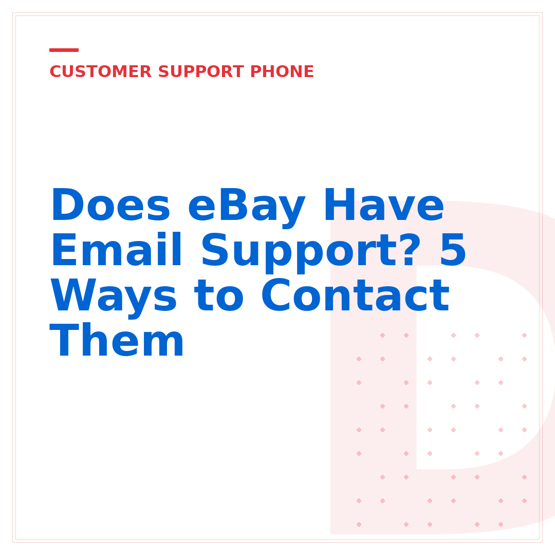 Does eBay Have Email Support? 5 Ways to Contact Them