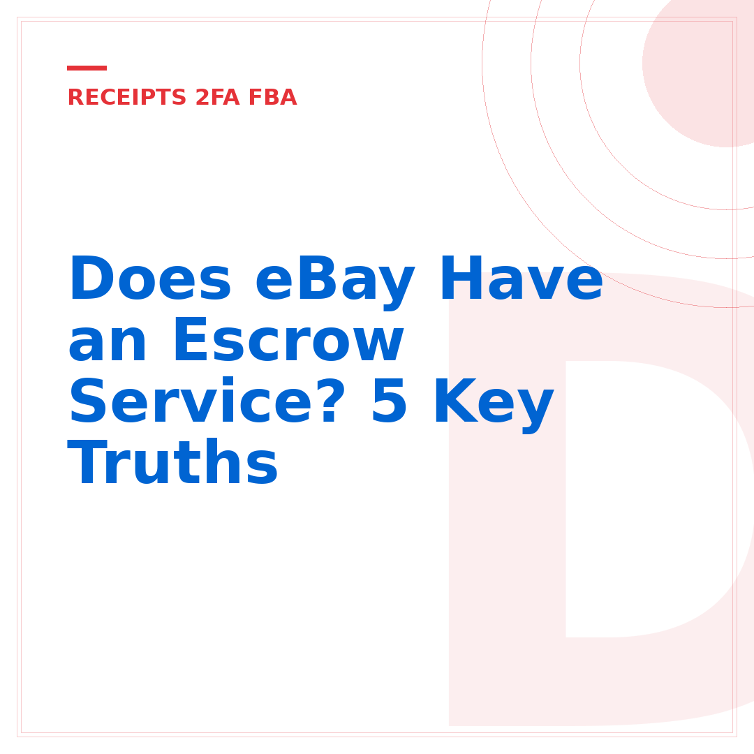Does eBay Have an Escrow Service? 5 Key Truths
