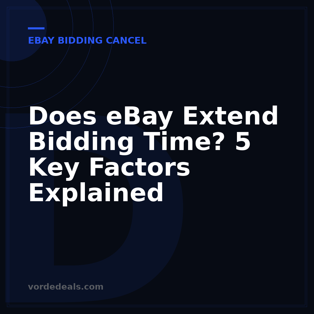 Does eBay Extend Bidding Time? 5 Key Factors Explained