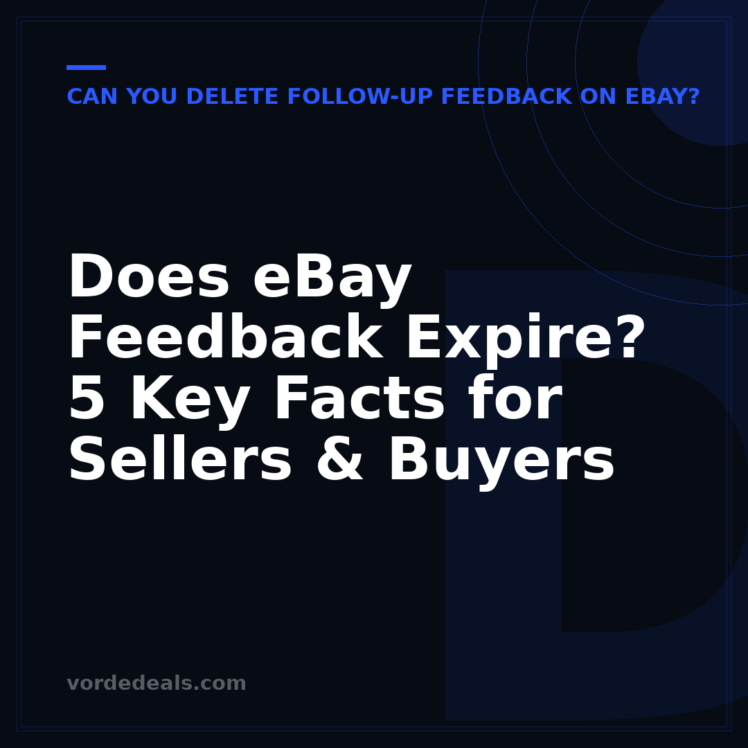 Does eBay Feedback Expire? 5 Key Facts for Sellers & Buyers