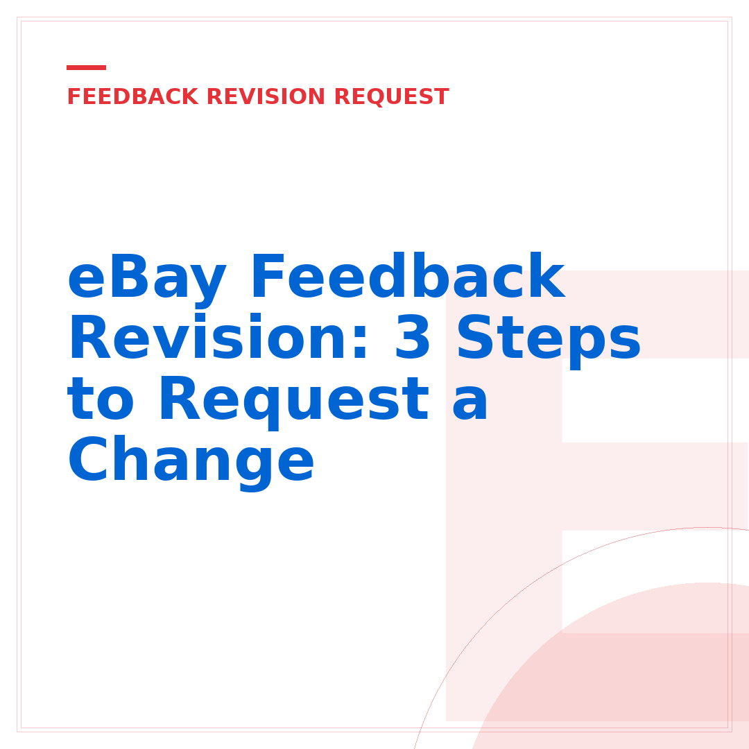 eBay Feedback Revision: 3 Steps to Request a Change