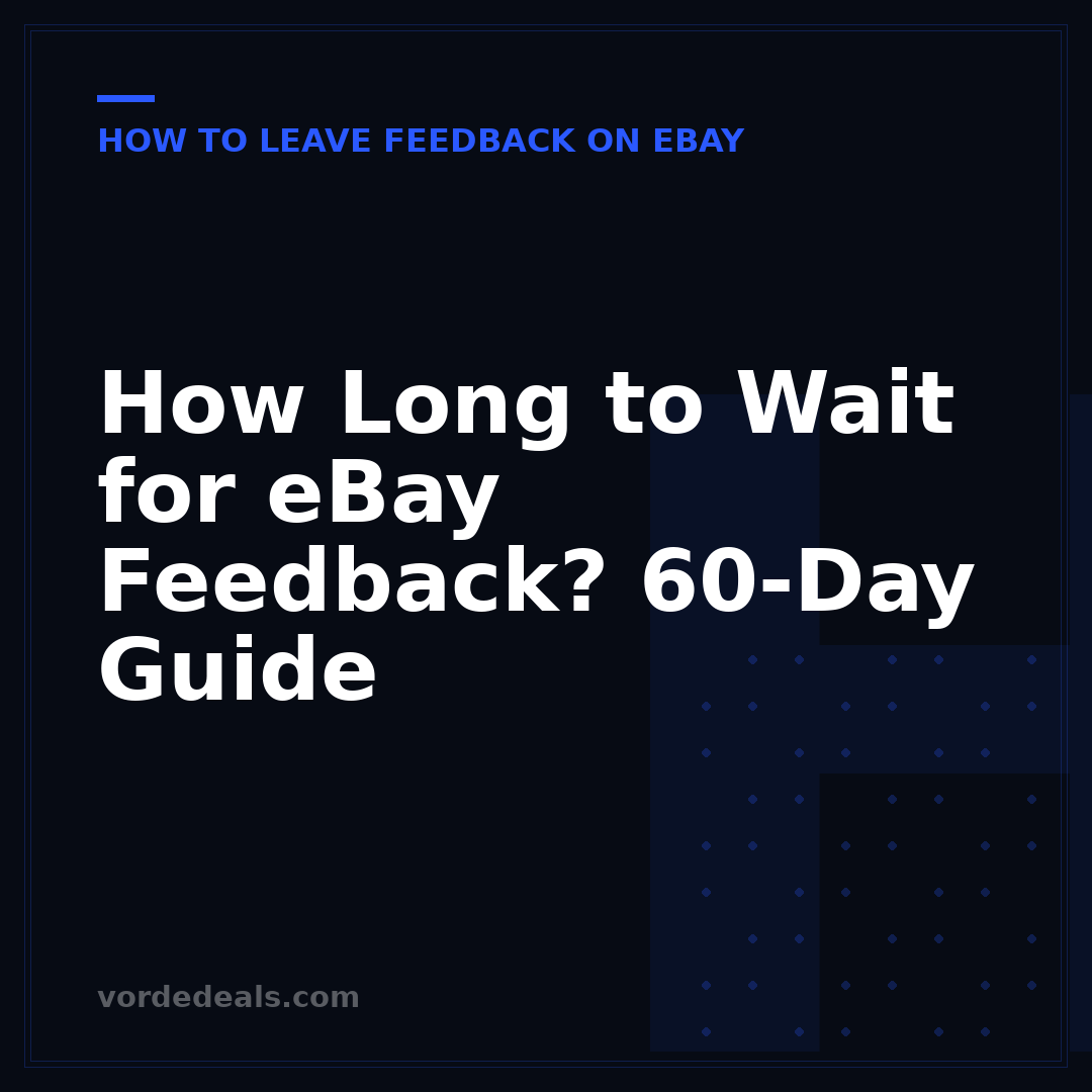 How Long to Wait for eBay Feedback? 60-Day Guide
