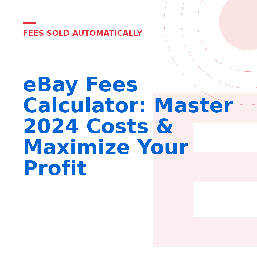 eBay Fees Calculator: Master 2024 Costs & Maximize Your Profit