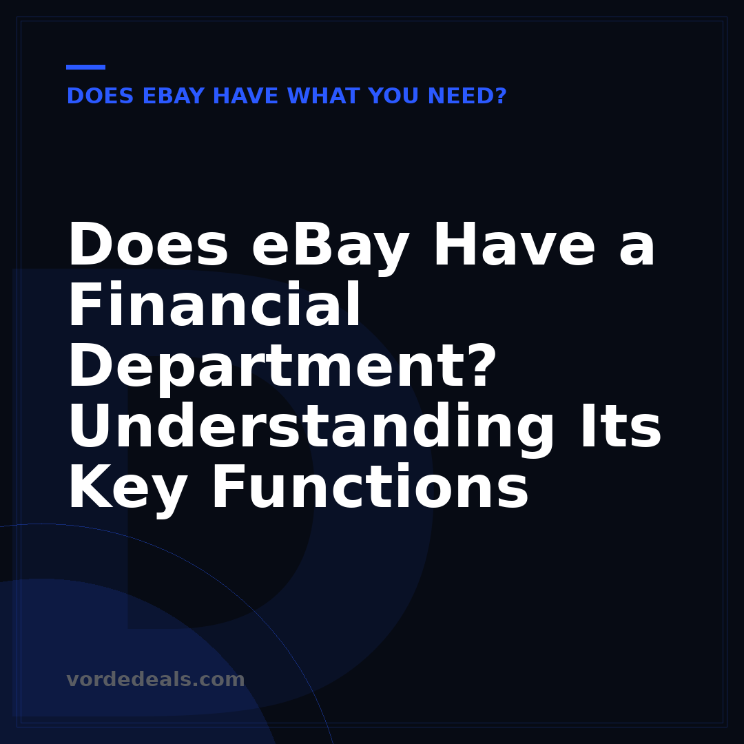 Does eBay Have a Financial Department? Understanding Its Key Functions