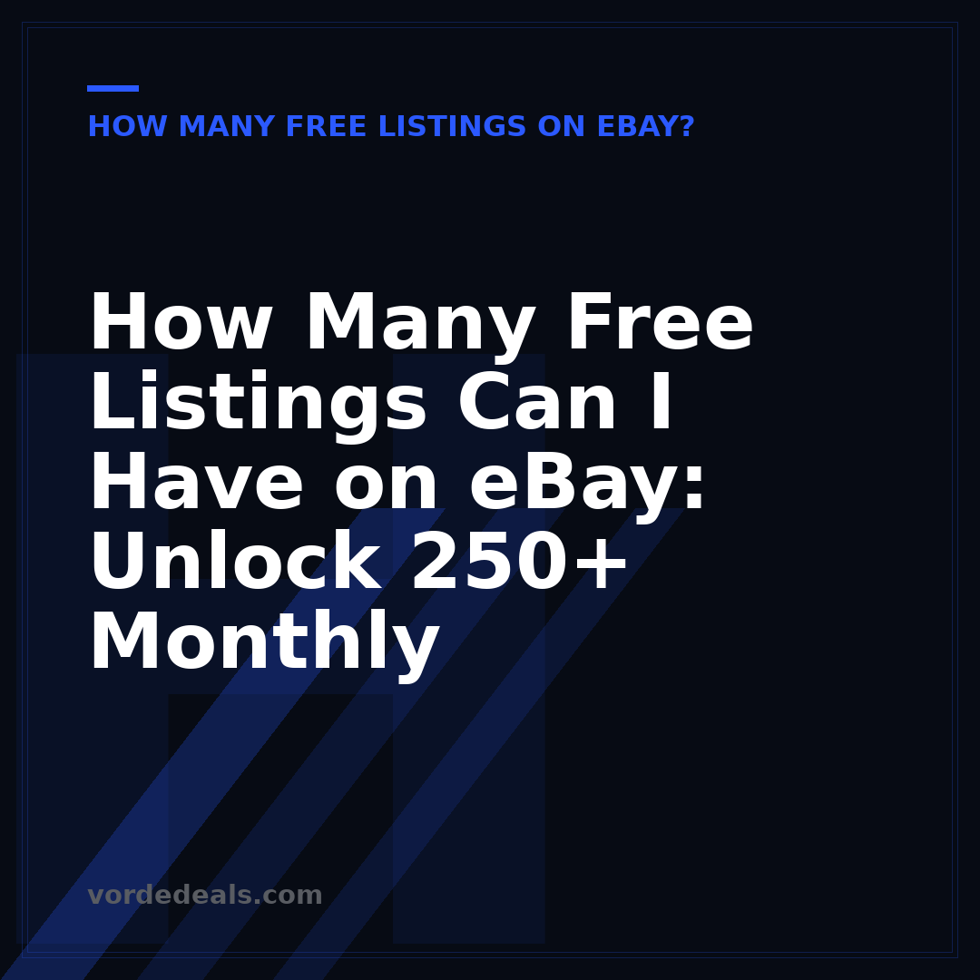 How Many Free Listings Can I Have on eBay: Unlock 250+ Monthly