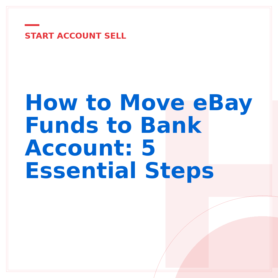 How to Move eBay Funds to Bank Account: 5 Essential Steps