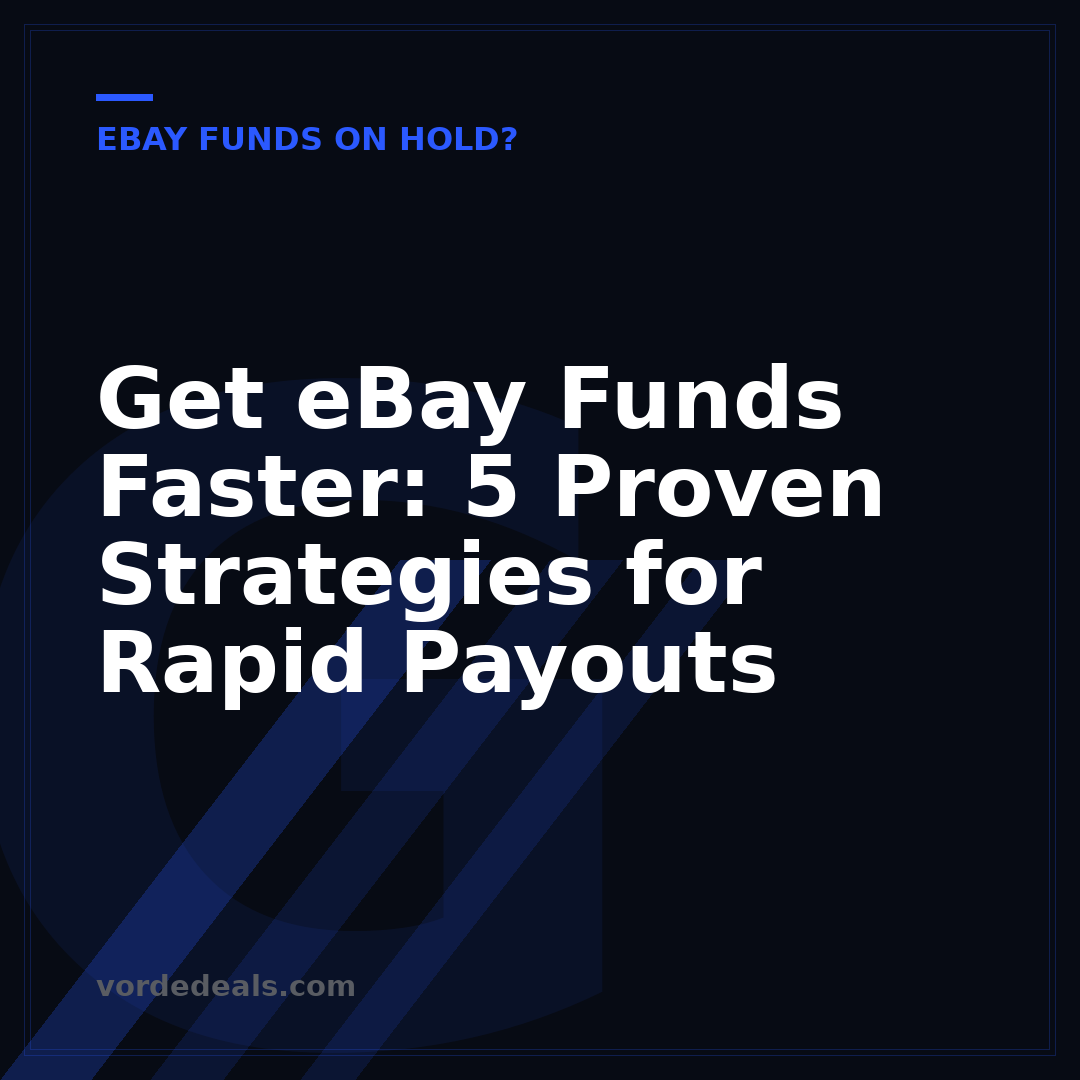 Get eBay Funds Faster: 5 Proven Strategies for Rapid Payouts