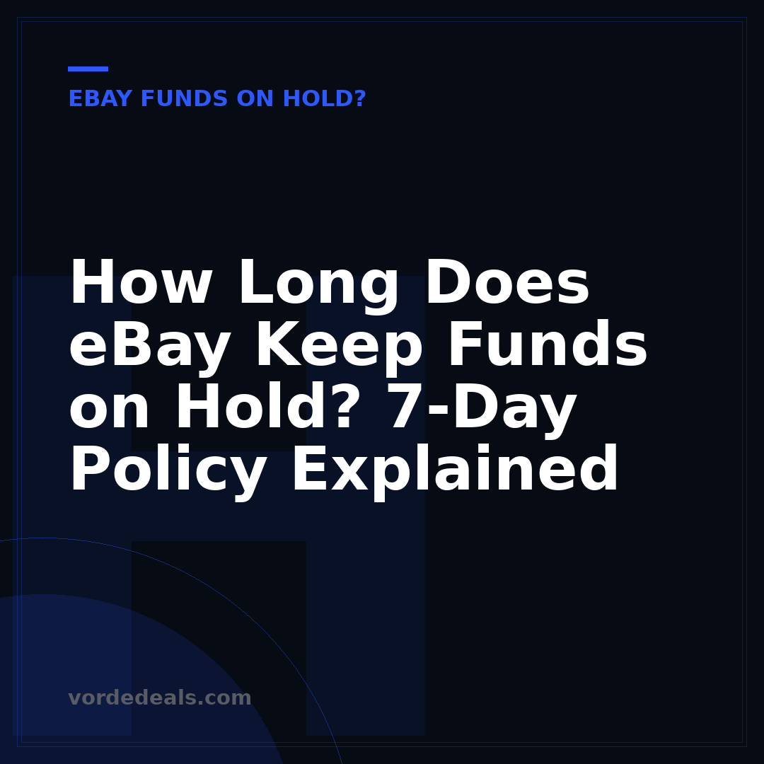 How Long Does eBay Keep Funds on Hold? 7-Day Policy Explained