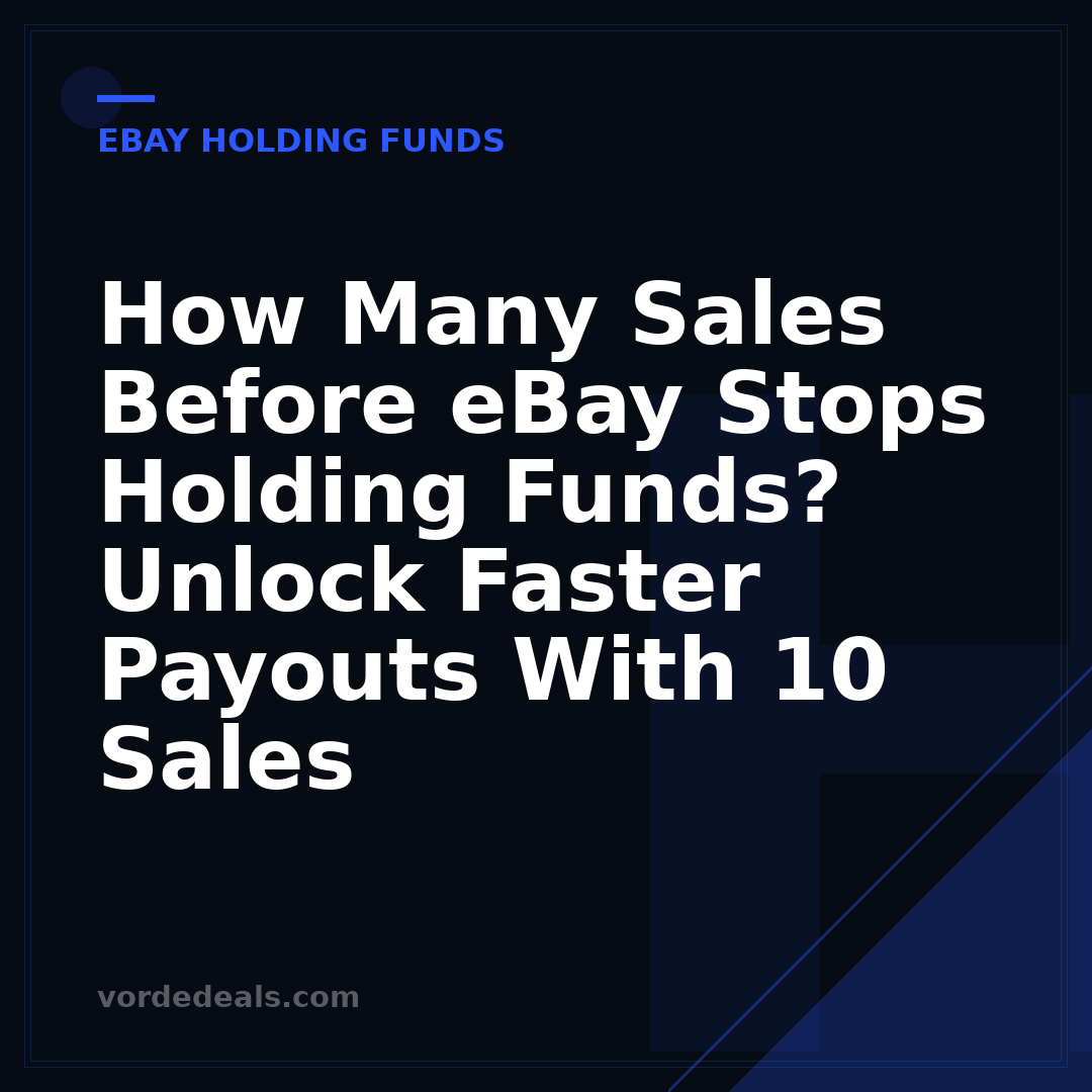 How Many Sales Before eBay Stops Holding Funds? Unlock Faster Payouts With 10 Sales