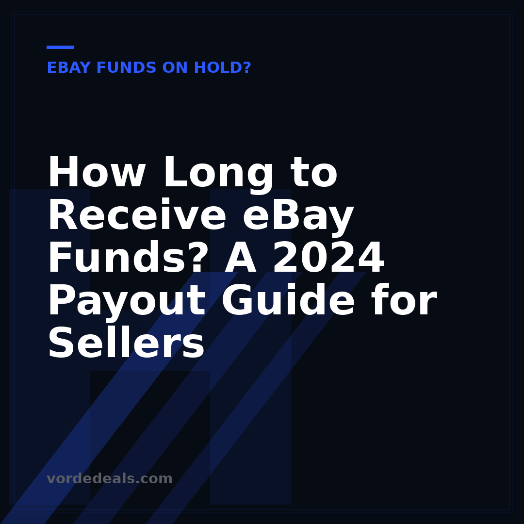 How Long to Receive eBay Funds? A 2024 Payout Guide for Sellers